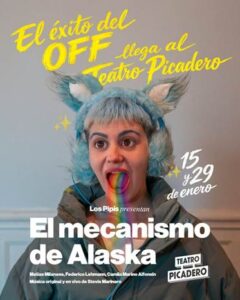15 y 29 de enero. 20hs – “El Mecanismo de Alaska” en el Teatro Picadero (CABA)