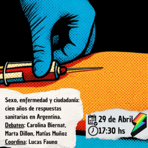 Sexo, enfermedad y ciudadanía: cien años de respuestas sanitarias en Argentina.