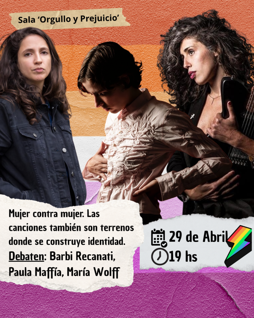 Mujer contra mujer. Las canciones también son terrenos donde se construye identidad. Barbi Recanati, Paula Maffía y María Wolff