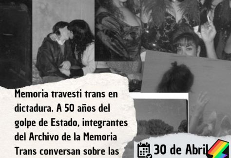 Memoria travesti trans en dictadura. A 50 años del golpe de Estado, integrantes del Archivo de la Memoria Trans conversan sobre las experiencias travestis y trans durante la última dictadura en Argentina