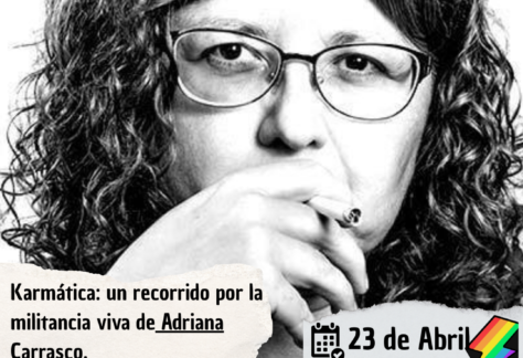 Karmática: un recorrido por la militancia viva de Adriana Carrasco.