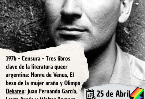 Prohíbese la circulación. En 1976, con la llegada de la última dictadura cívico-militar, se publicaron tres libros clave de la literatura queer argentina: Monte de Venus, El beso de la mujer araña y Olimpo.
