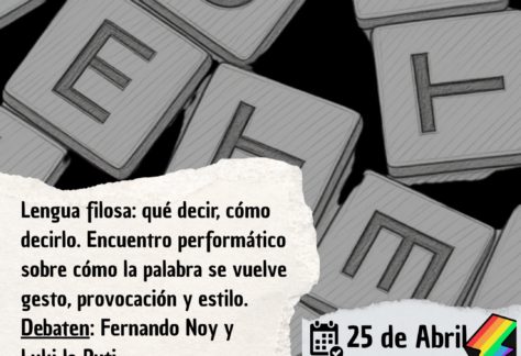 Lengua filosa: qué decir, cómo decirlo. Encuentro performático sobre cómo la palabra se vuelve gesto, provocación y estilo.