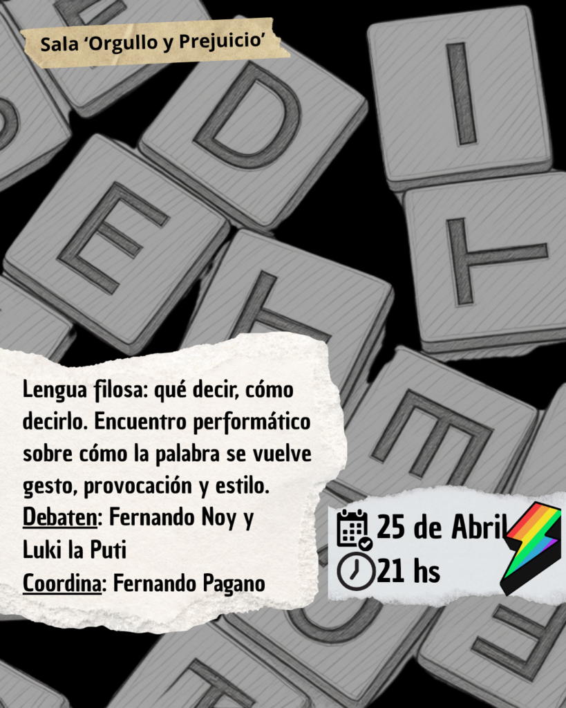 Lengua filosa: qué decir, cómo decirlo. Encuentro performático sobre cómo la palabra se vuelve gesto, provocación y estilo.